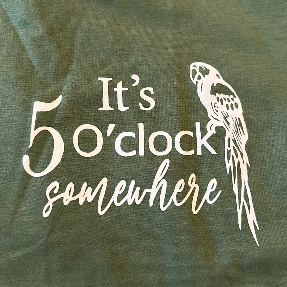 Womans It’s 5’oclock Somehere Green sweatshirt light weight 3xl